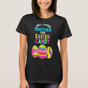 Camiseta Will Trade Brother For Easter Candy Eggy Niños Boy