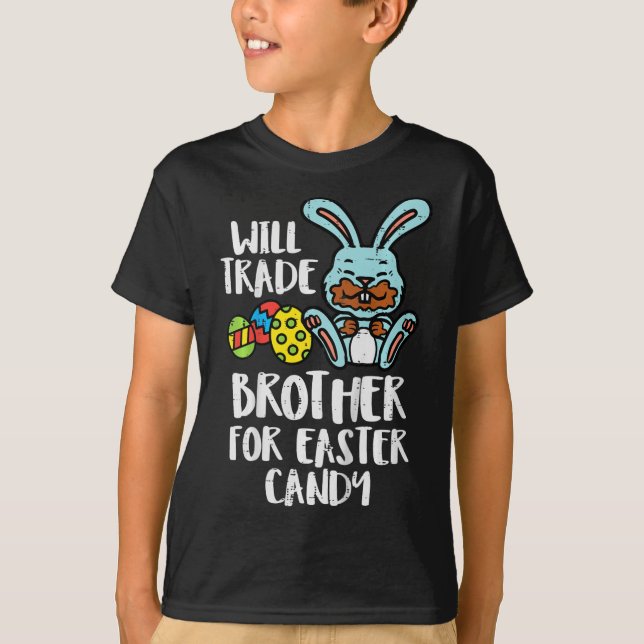 Camiseta Will Trade Brother For Easter Candy Fun Family Gir (Anverso)