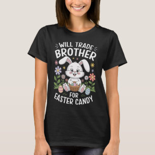 Camiseta Will Trade Brother For Easter Candy Funny Bunny Pr