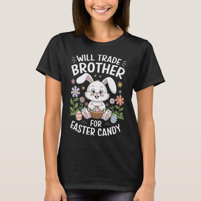 Camiseta Will Trade Brother For Easter Candy Funny Bunny Pr (Anverso)
