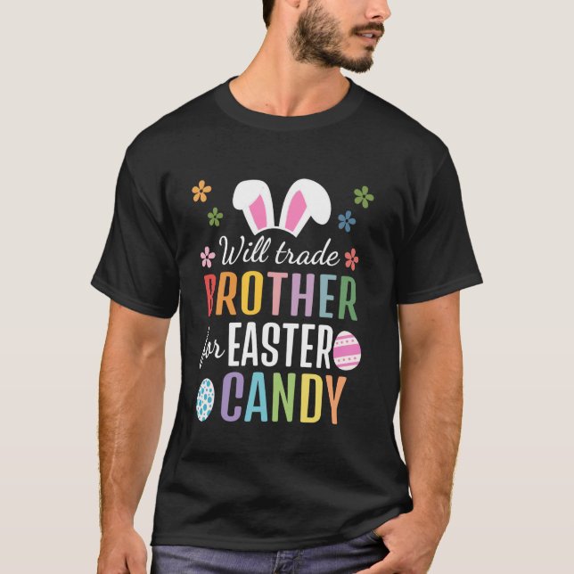 Camiseta Will Trade Brother for Easter Candy Funny Easter D (Anverso)