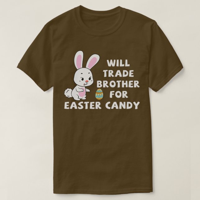 Camiseta Will Trade Brother for Easter Candy Funny Easter D (Diseño del anverso)