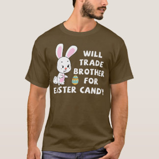 Camiseta Will Trade Brother for Easter Candy Funny Easter D