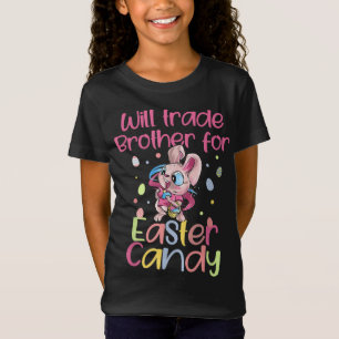 Camiseta Will Trade Brother for Easter Candy Funny Easter K