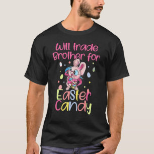 Camiseta Will Trade Brother for Easter Candy Funny Easter K