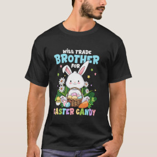 Camiseta Will Trade Brother For Easter Candy Funny Family E