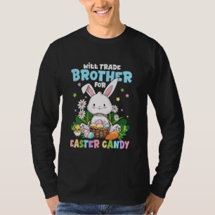 Camiseta Will Trade Brother For Easter Candy Funny Family E