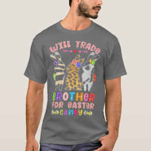 Camiseta Will Trade Brother For Easter Candy Funny Family G