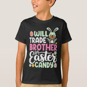 Camiseta Will Trade Brother For Easter Candy Funny Todler