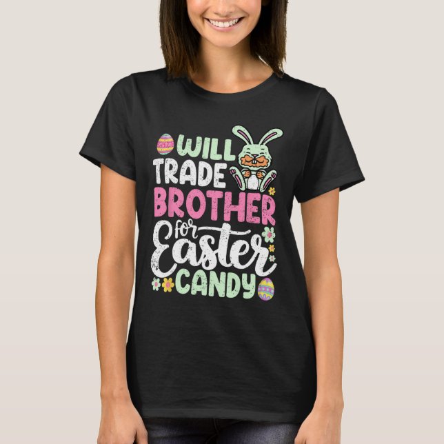 Camiseta Will Trade Brother For Easter Candy Funny Todler (Anverso)