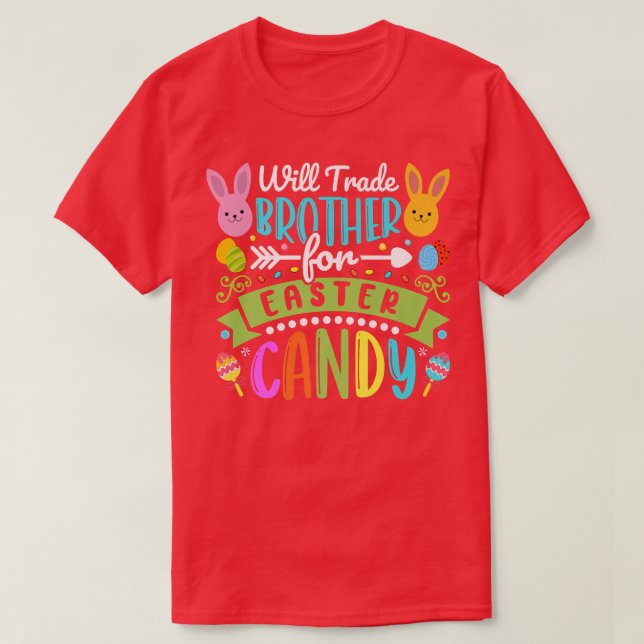 Camiseta Will Trade Brother For Easter Candy Happy Easter C (Diseño del anverso)