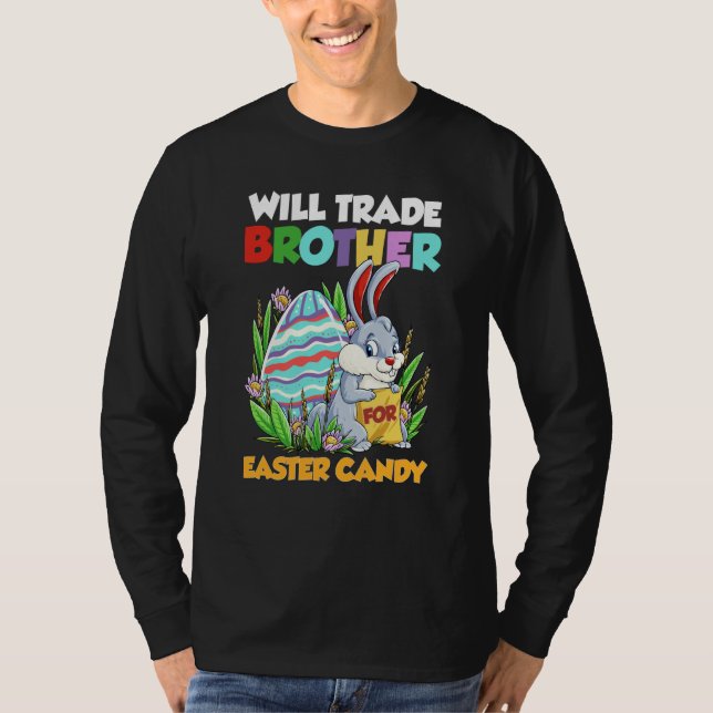 Camiseta Will Trade Brother For Easter Candy Happy Easter D (Anverso)