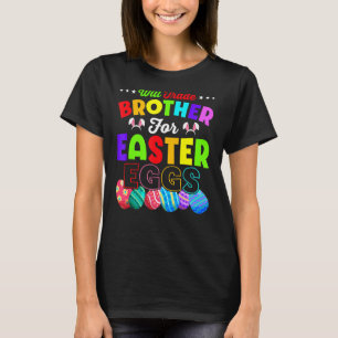 Camiseta Will Trade Brother For Easter Canndy Eggs Family G