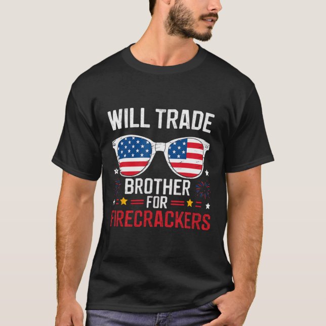 Camiseta Will Trade Brother For Firecrackers Funny 4Of J (Anverso)