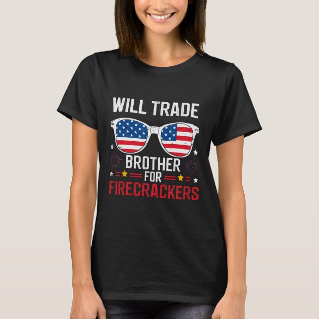 Camiseta Will Trade Brother For Firecrackers Funny 4Of J (Anverso)