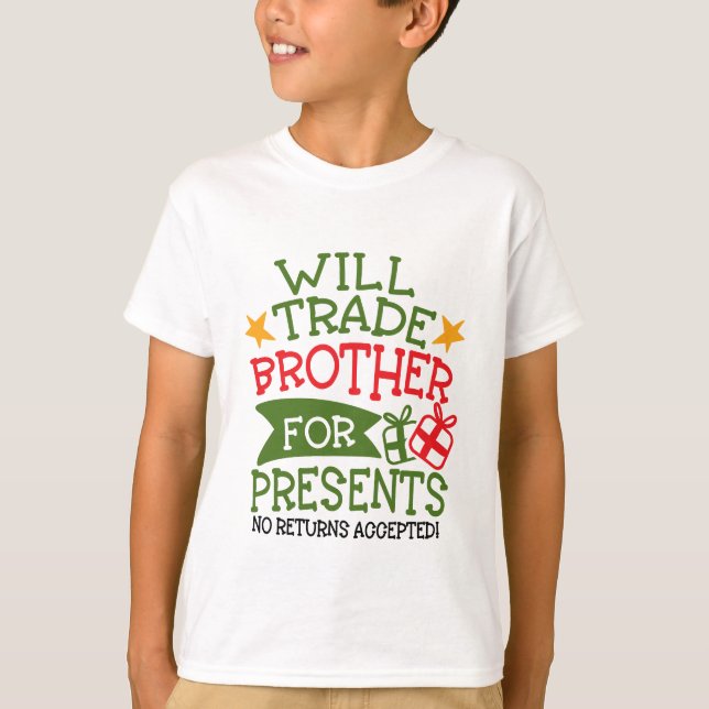 Camiseta Will Trade Brother for Presents (Anverso)