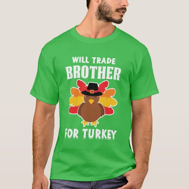 Camiseta Will Trade Brother For Turkey (Anverso)