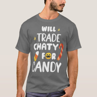 Camiseta Will Trade Chaty Para Candy Funny Mating Hallowee