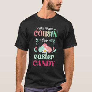 Camiseta Will Trade Cousin Easter Candy Eggy Bunny Wife Wom