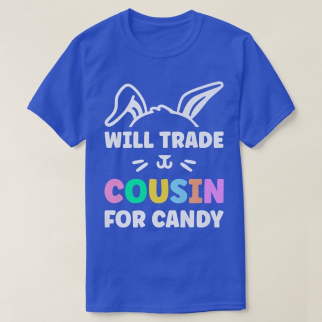 Camiseta Will Trade Cousin For Easter Candy Easter Egg583 (Diseño del anverso)