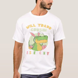Camiseta Will Trade Cousin para Easter Candy Dinosaur T Rex