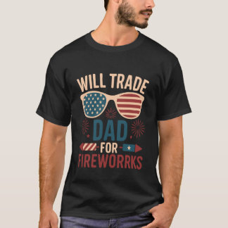 Camiseta Will Trade Dad For Fireworks funny 4th of July out