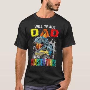 Camiseta Will Trade Dad Para Monster Truck Dinosaur