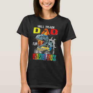 Camiseta Will Trade Dad Para Monster Truck Dinosaur