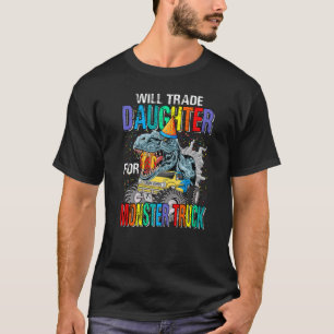 Camiseta Will Trade Daughter Para Monster Truck Dinosaur