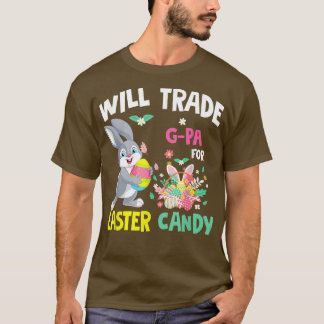 Camiseta Will Trade G Pa For Easter Candy Funny Family Girl
