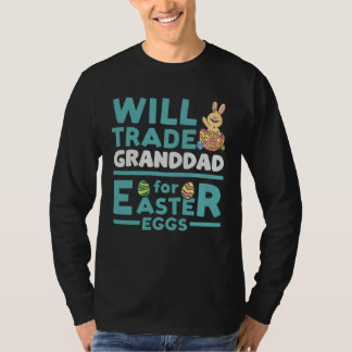 Camiseta Will Trade Granddad for Easter Eggs Grandpa Family