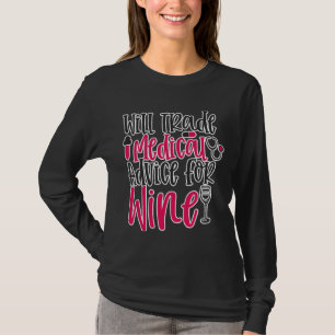 Camiseta Will Trade Medical Advice Wine Work