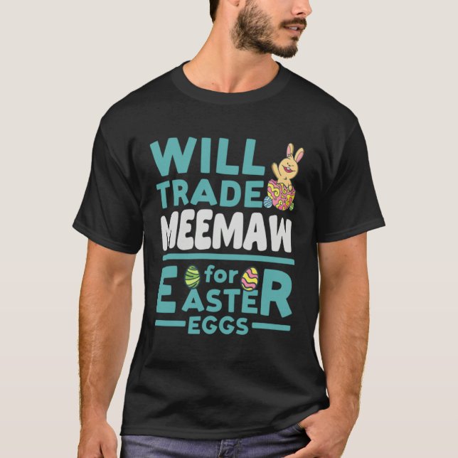 Camiseta Will Trade Meemaw for Easter Eggs Grandma Family G (Anverso)