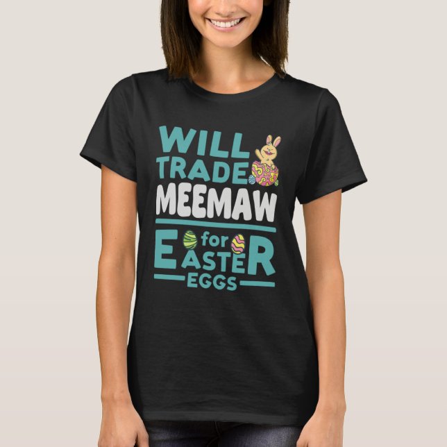Camiseta Will Trade Meemaw for Easter Eggs Grandma Family G (Anverso)