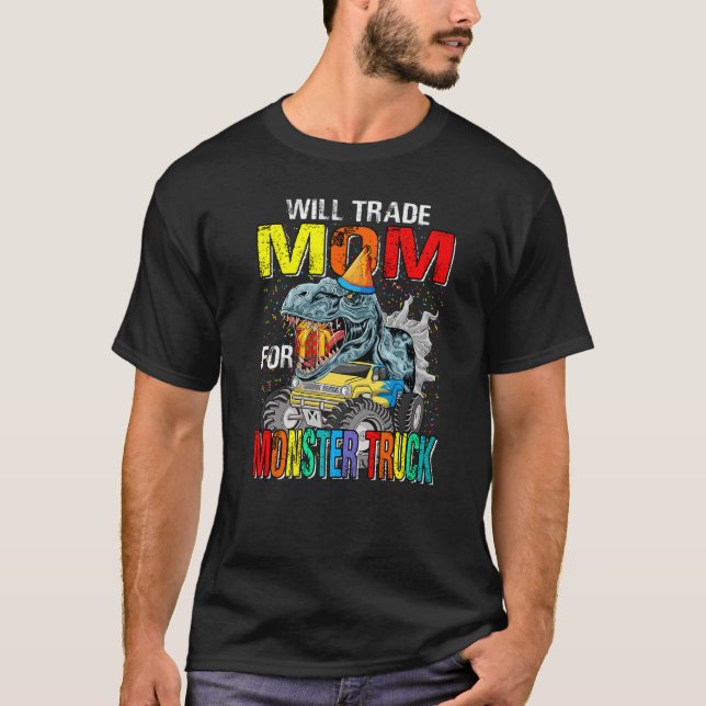 Camiseta Will Trade Mom For Monster Truck Dinosaur (Anverso)