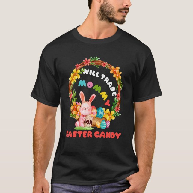 Camiseta Will Trade Mommy For Easter Candy Cute Bunny (Anverso)