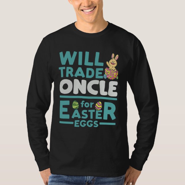 Camiseta Will Trade Oncle for Easter Eggs Uncle Family Tio  (Anverso)