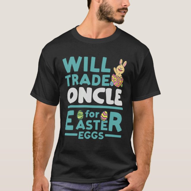 Camiseta Will Trade Oncle for Easter Eggs Uncle Family Tio  (Anverso)