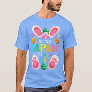 Camiseta Will Trade Papaw For Easter Eggs Candy Boys Girls6