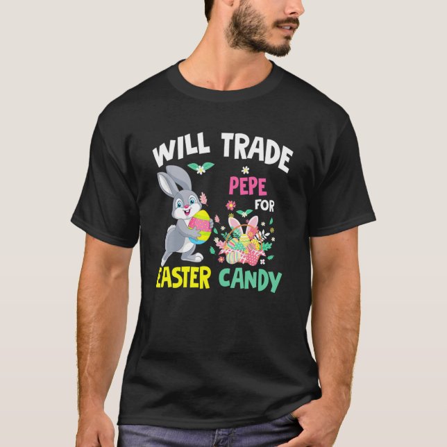 Camiseta Will Trade Pepe For Easter Candy Funny Family Chic (Anverso)