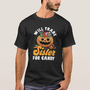 Camiseta Will Trade Sister For Candy Family Brothers Happy