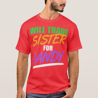 Camiseta Will Trade Sister For Candy Funny Halloween616