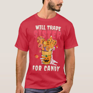 Camiseta Will Trade Sister For Candy, Funny Halloween Weari