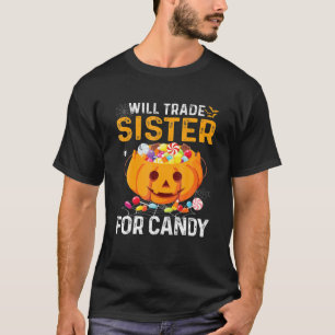 Camiseta Will Trade Sister For Candy Funny Matching Hallowe