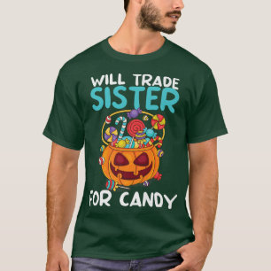 Camiseta Will Trade Sister For Candy Mating Halloween Bro