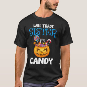 Camiseta Will Trade Sister For Candy Mating Halloween Bro