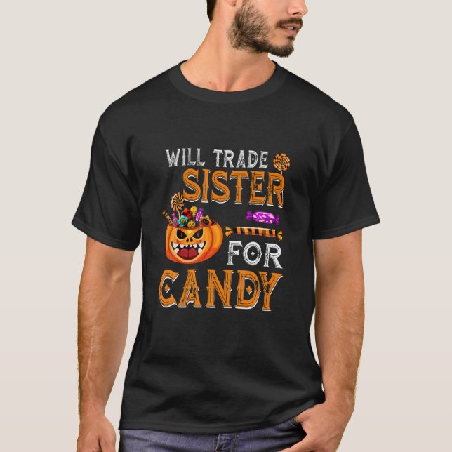 Camiseta Will Trade Sister For Candy Mating Halloween Bro (Anverso)