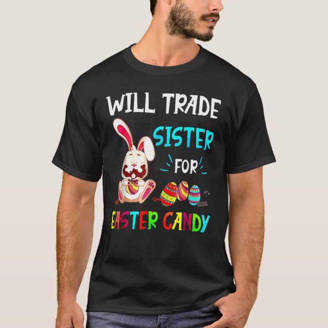 Camiseta Will Trade Sister For Easter Candy Bunny Eat Choco (Anverso)