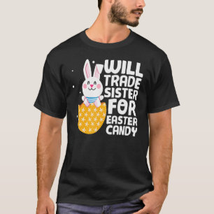 Camiseta Will Trade Sister For Easter Candy Bunny Happy Eas