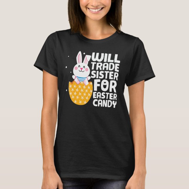 Camiseta Will Trade Sister For Easter Candy Bunny Happy Eas (Anverso)